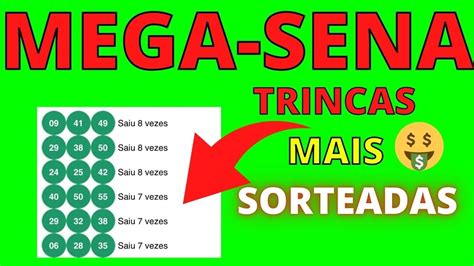 Trincas mais sorteadas na Mega.